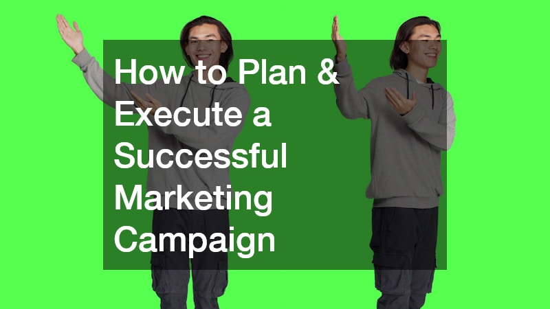 How to Plan & Execute a Successful Marketing Campaign