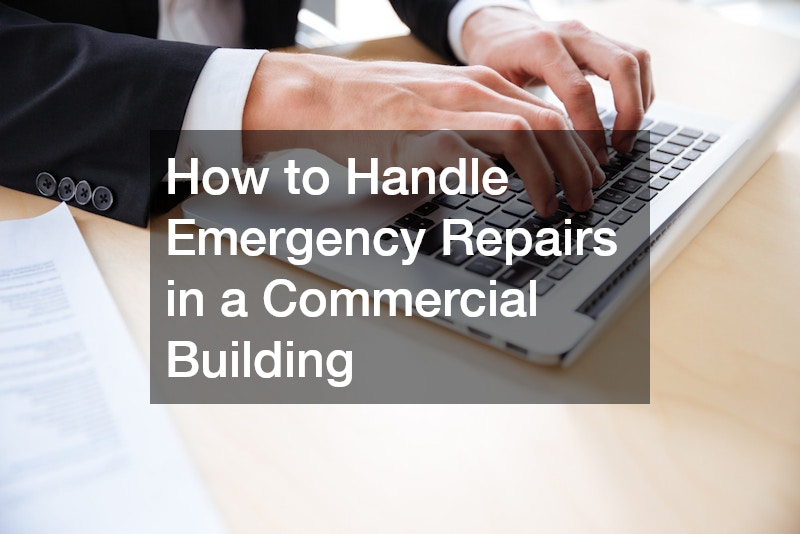 How to Handle Emergency Repairs in a Commercial Building