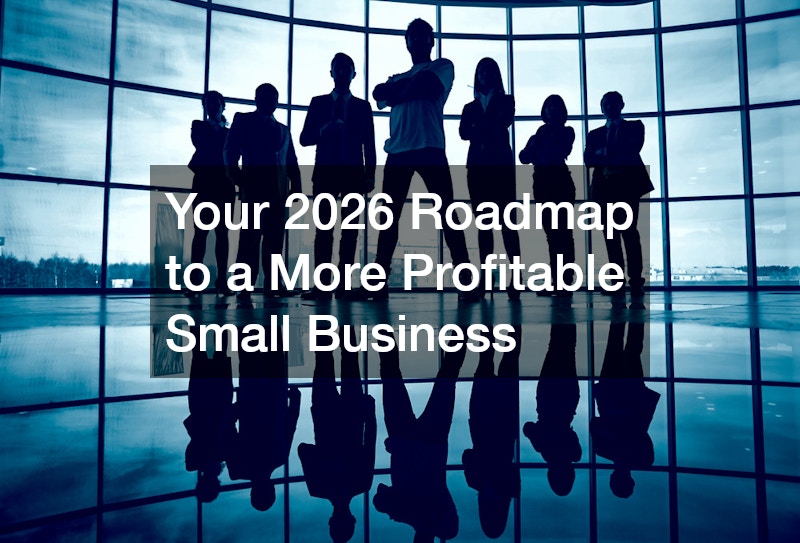 Your 2026 Roadmap to a More Profitable Small Business